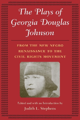 Plays of Georgia Douglas Johnson: From the New Negro Renaissance to the Civil Rights Movement