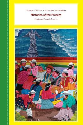 Histories of the Present: People and Power in Ecuador