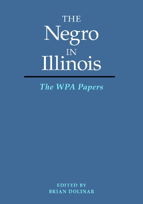 Negro in Illinois: The WPA Papers