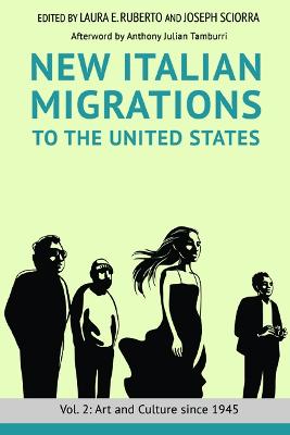 New Italian Migrations to the United States: Vol. 2: Art and Culture Since 1945