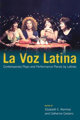 La Voz Latina: Contemporary Plays and Performance Pieces by Latinas New edition