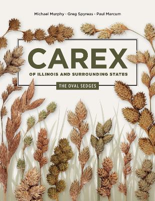 Carex of Illinois and Surrounding States: The Oval Sedges New edition
