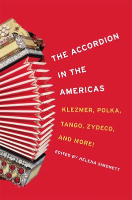 Accordion in the Americas: Klezmer, Polka, Tango, Zydeco, and More!
