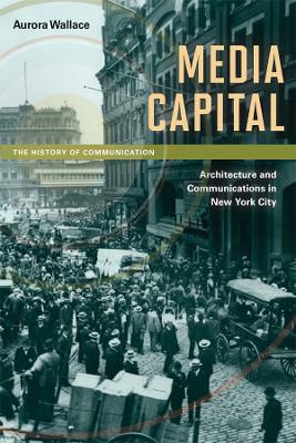 Media Capital: Architecture and Communications in New York City