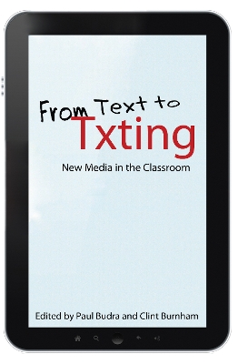 From Text to Txting: New Media in the Classroom