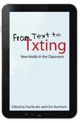 From Text to Txting: New Media in the Classroom