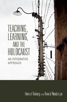 Teaching, Learning, and the Holocaust: An Integrative Approach