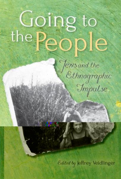 Going to the People: Jews and the Ethnographic Impulse