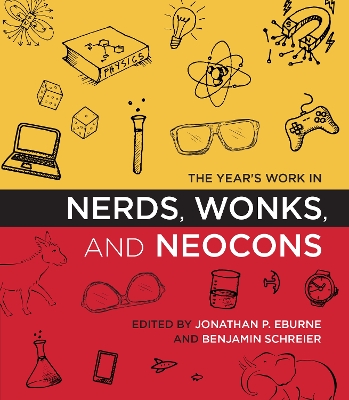 Year's Work in Nerds, Wonks, and Neocons