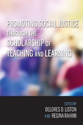 Promoting Social Justice Through the Scholarship of Teaching and Learning