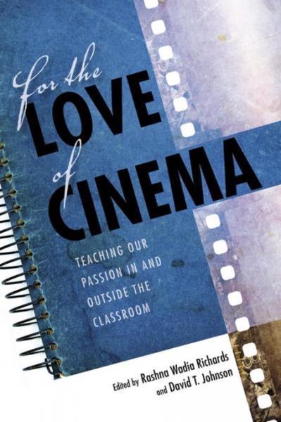 For the Love of Cinema: Teaching Our Passion In and Outside the Classroom