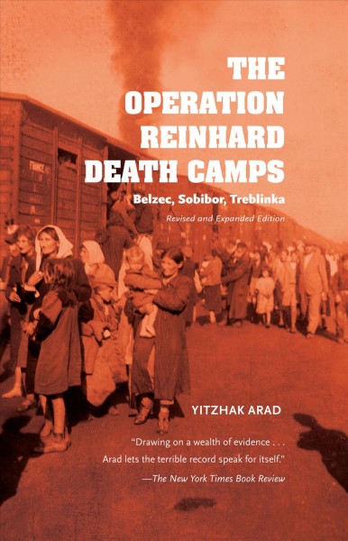 Operation Reinhard Death Camps: Belzec, Sobibor, Treblinka