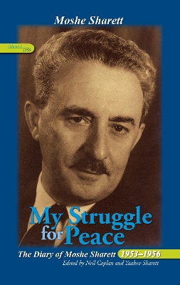 My Struggle for Peace, Vol. 3 (1956): The Diary of Moshe Sharett, 19531956