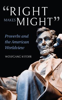 &quote;Right Makes Might&quote;: Proverbs and the American Worldview