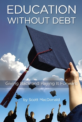 Education Without Debt: Giving Back and Paying It Forward