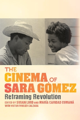 Cinema of Sara Gómez: Reframing Revolution