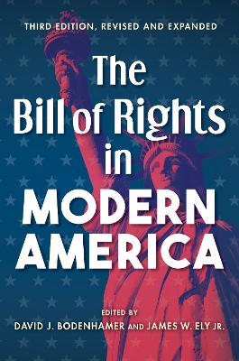 Bill of Rights in Modern America: Third Edition, Revised and Expanded