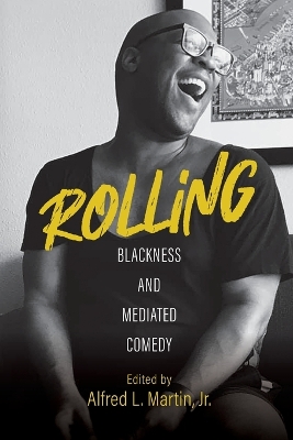 Rolling: Blackness and Mediated Comedy