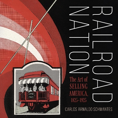 Railroad Nation: The Art of Selling America, 18251925