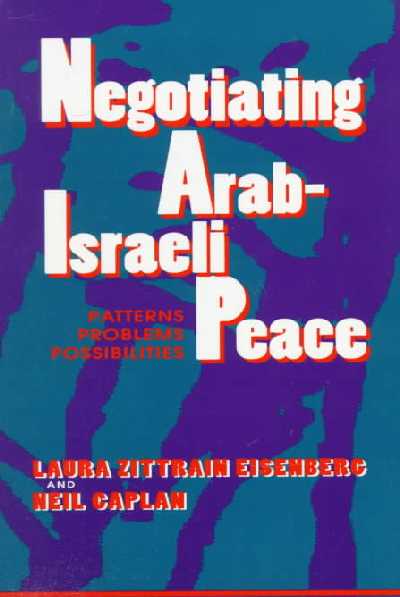 Negotiating Arab-Israeli Peace: Patterns, Problems, Possibilities