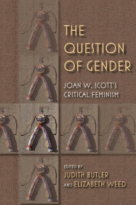 Question of Gender: Joan W. Scott's Critical Feminism