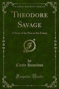 Theodore Savage: A Story of the Past or the Future