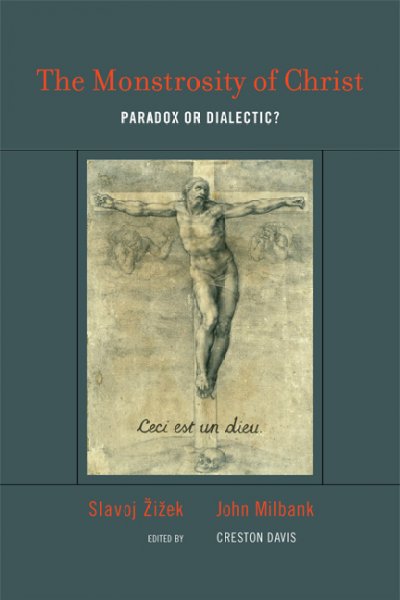 Monstrosity of Christ: Paradox or Dialectic?