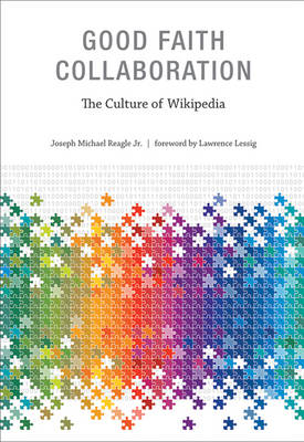 Good Faith Collaboration â€“ The Culture of Wikipedia: The Culture of Wikipedia