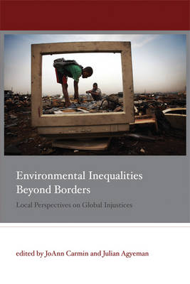 Environmental Inequalities Beyond Borders: Local Perspectives on Global Injustices