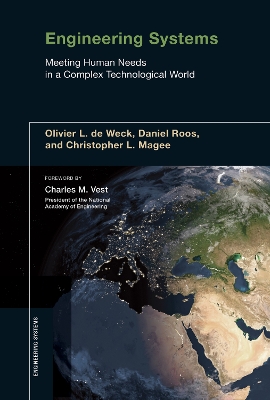 Engineering Systems â€“ Meeting Human Needs in a Complex Technological World: Meeting Human Needs in a Complex Technological World