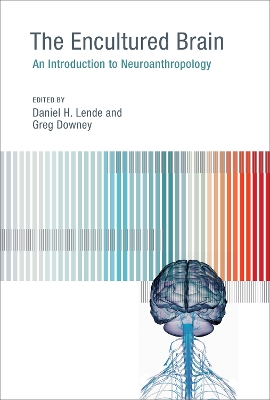Encultured Brain: An Introduction to Neuroanthropology