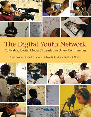 Digital Youth Network: Cultivating Digital Media Citizenship in Urban Communities
