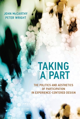 Taking [ A]part: The Politics and Aesthetics of Participation in Experience-Centered Design