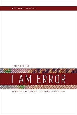 I Am Error: The Nintendo Family Computer / Entertainment System Platform