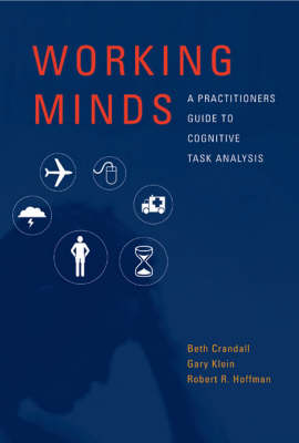Working Minds: A Practitioner's Guide to Cognitive Task Analysis