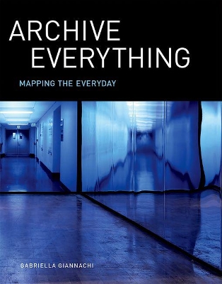 Archive Everything: Mapping the Everyday