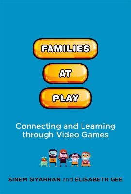 Families at Play: Connecting and Learning through Video Games