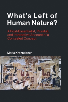 What's Left of Human Nature?: A Post-Essentialist, Pluralist, and Interactive Account of a Contested Concept