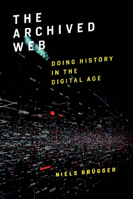 Archived Web: Doing History in the Digital Age