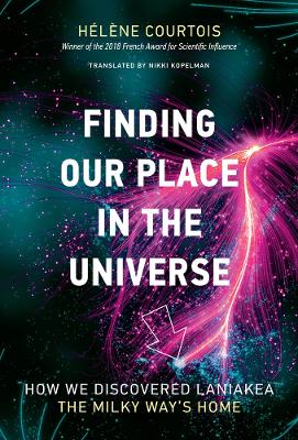 Finding our Place in the Universe: How We Discovered Laniakeathe Milky Way's Home