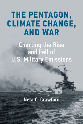 Pentagon, Climate Change, and War: Charting the Rise and Fall of U.S. Military Emissions