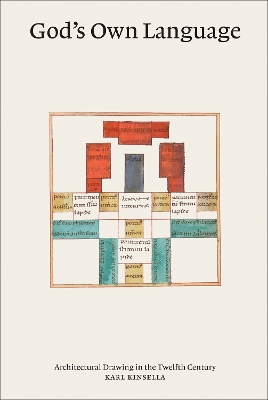 Gods Own Language: Architectural Drawing in the Twelfth Century