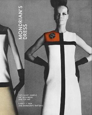 Mondrians Dress: Yves Saint Laurent, Piet Mondrian, and Pop Art