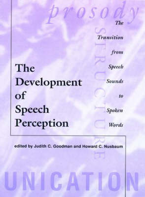 Development of Speech Perception: The Transition from Speech Sounds to Spoken Words