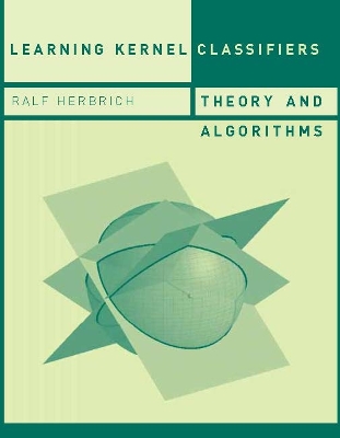 Learning Kernel Classifiers â€“ Theory and Algorithms: Theory and Algorithms