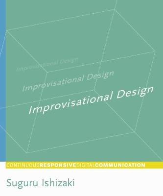 Improvisational Design: Continuous, Responsive Digital Communication