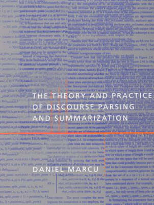 Theory and Practice of Discourse Parsing and Summarization