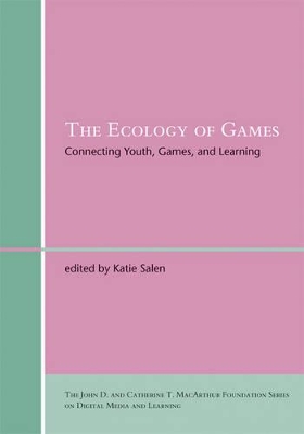 Ecology of Games: Connecting Youth, Games, and Learning
