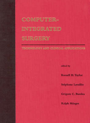 Computer-Integrated Surgery: Technology and Clinical Applications