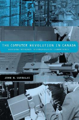Computer Revolution in Canada: Building National Technological Competence